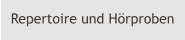 Repertoire und H�rproben