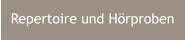 Repertoire und H�rproben